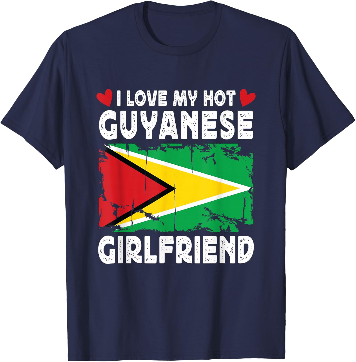 I Love My Hot Guyanese Girlfriend Couple Guyana Flag T-Shirt - T-Shirt | Navy
