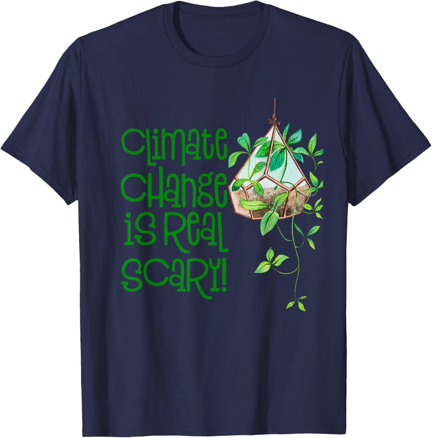 Climate Change Is Really Scary- Outfit Ecology- Earth Day T-Shirt - T-Shirt | Navy