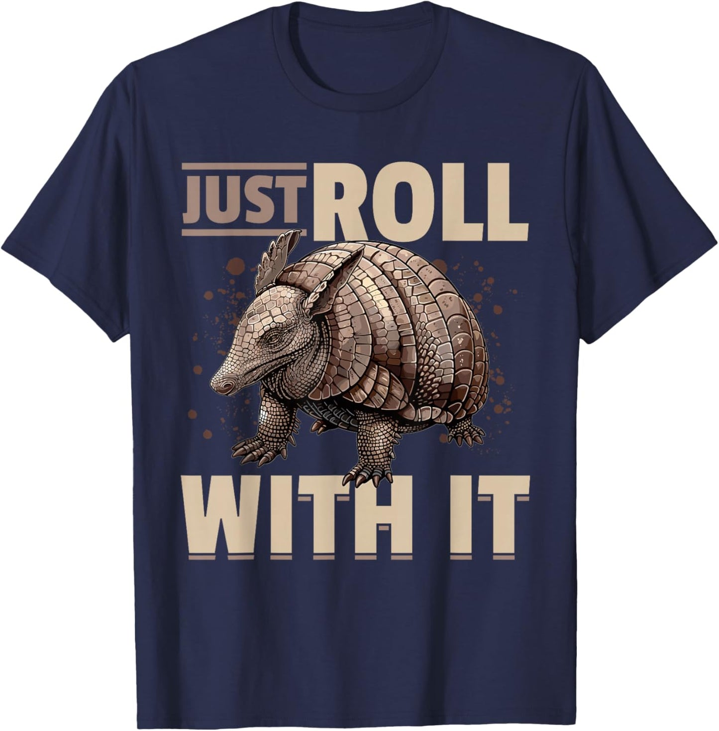 Funny Armadillo Animal Just Roll With It T-Shirt - T-Shirt | Navy