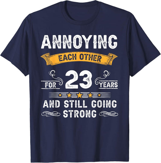 Annoying Each Other For 23 Years 23rd Wedding Anniversary T-Shirt - T-Shirt | Navy