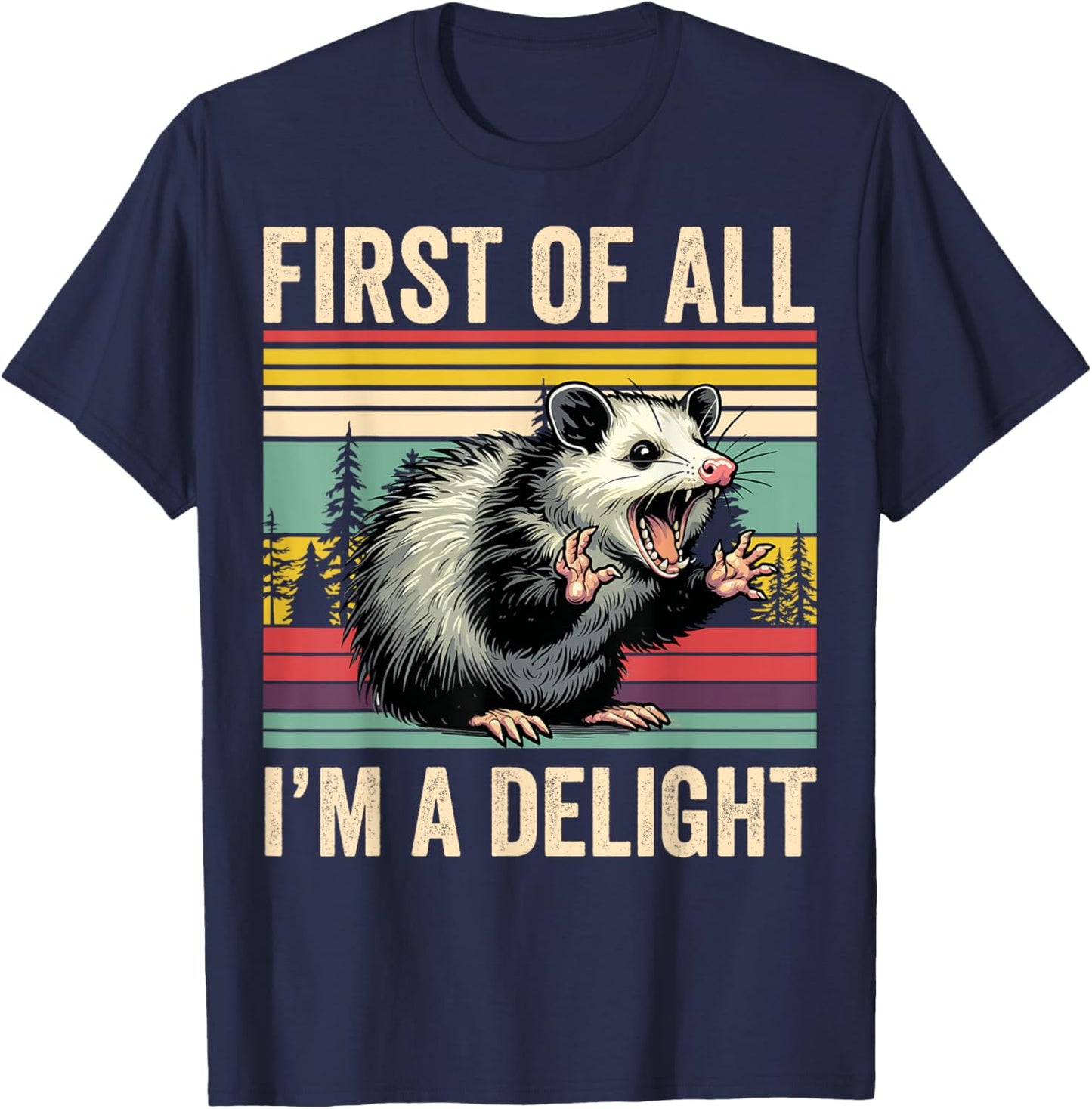Opossum First Of All Im A Delight Possum Gifts Women T-Shirt - T-Shirt | Navy