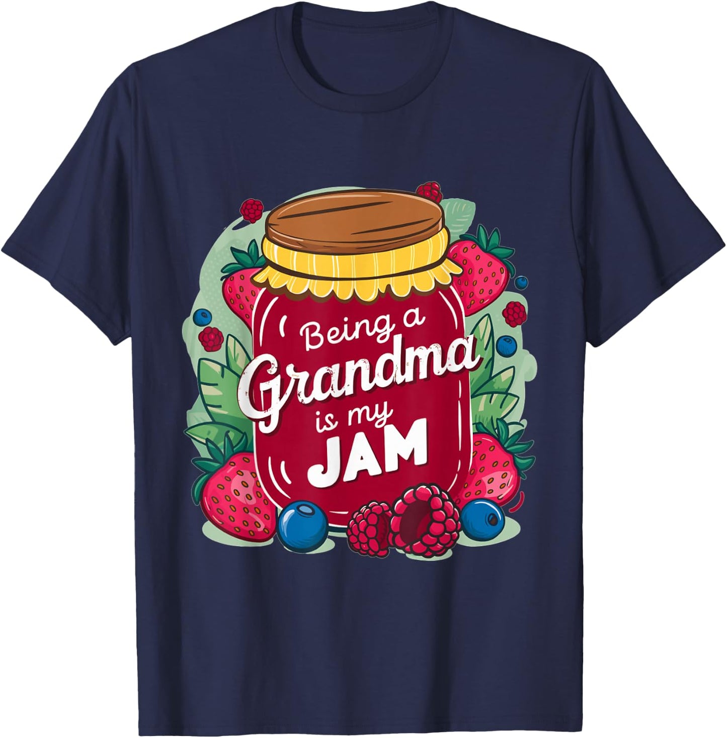Being A Grandma Is My Jam Funny Grandma T-Shirt - T-Shirt | Navy