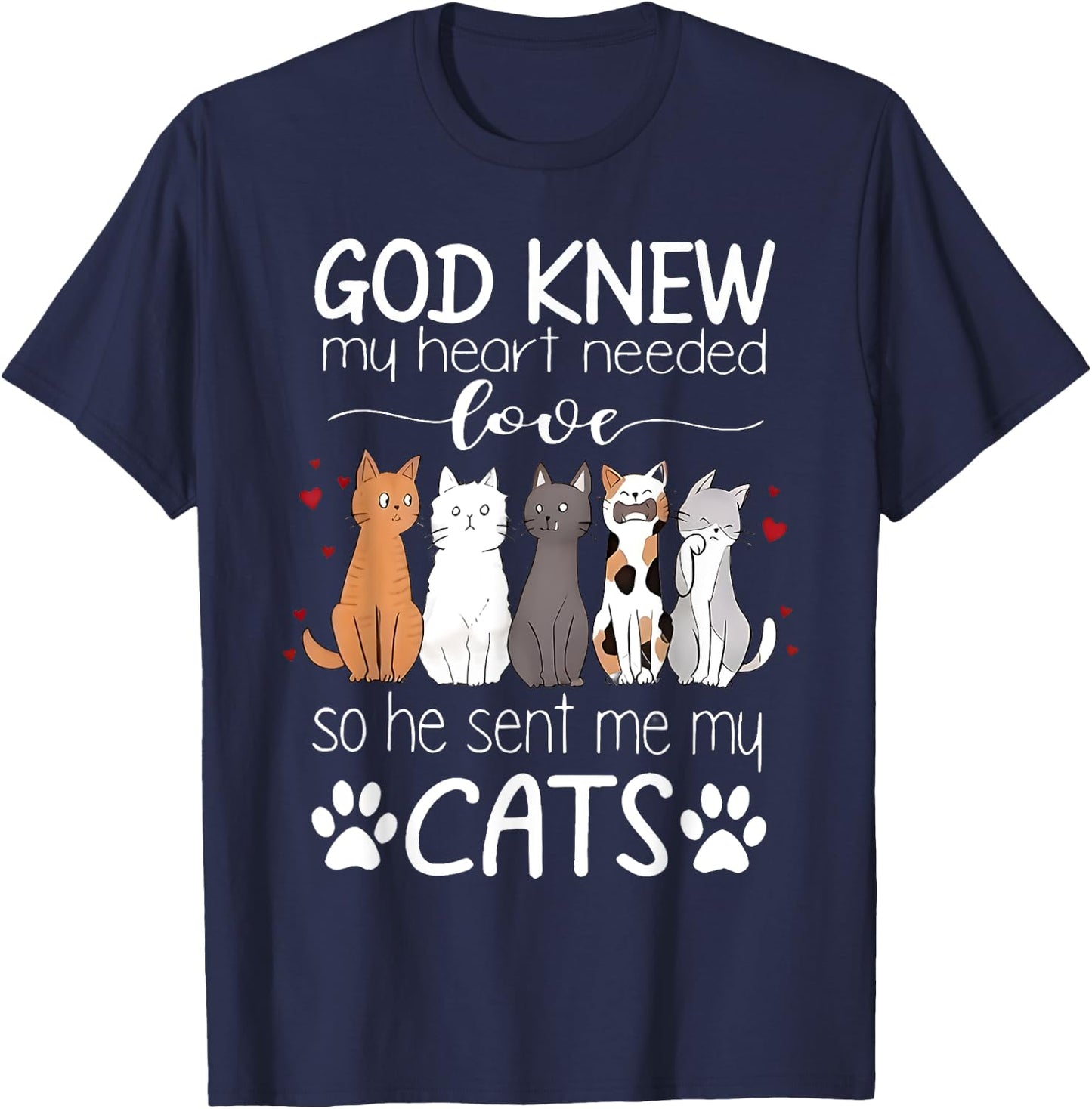 God Knew My Heart Needed Love Cats Kitty Love Cat Kittens Men Women Kids T-Shirt - T-Shirt | Navy