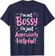 Funny Sarcastic quote I'm Not Bossy I'm Aggressively Helpful T-Shirt - T-Shirt | Navy