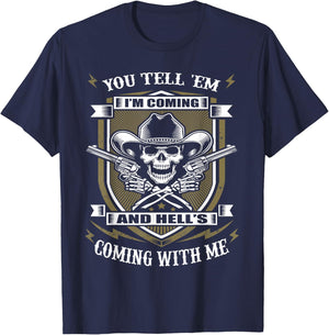 You Tell 'em I'm Coming and Hell's Coming with me T-Shirt - T-Shirt | Navy