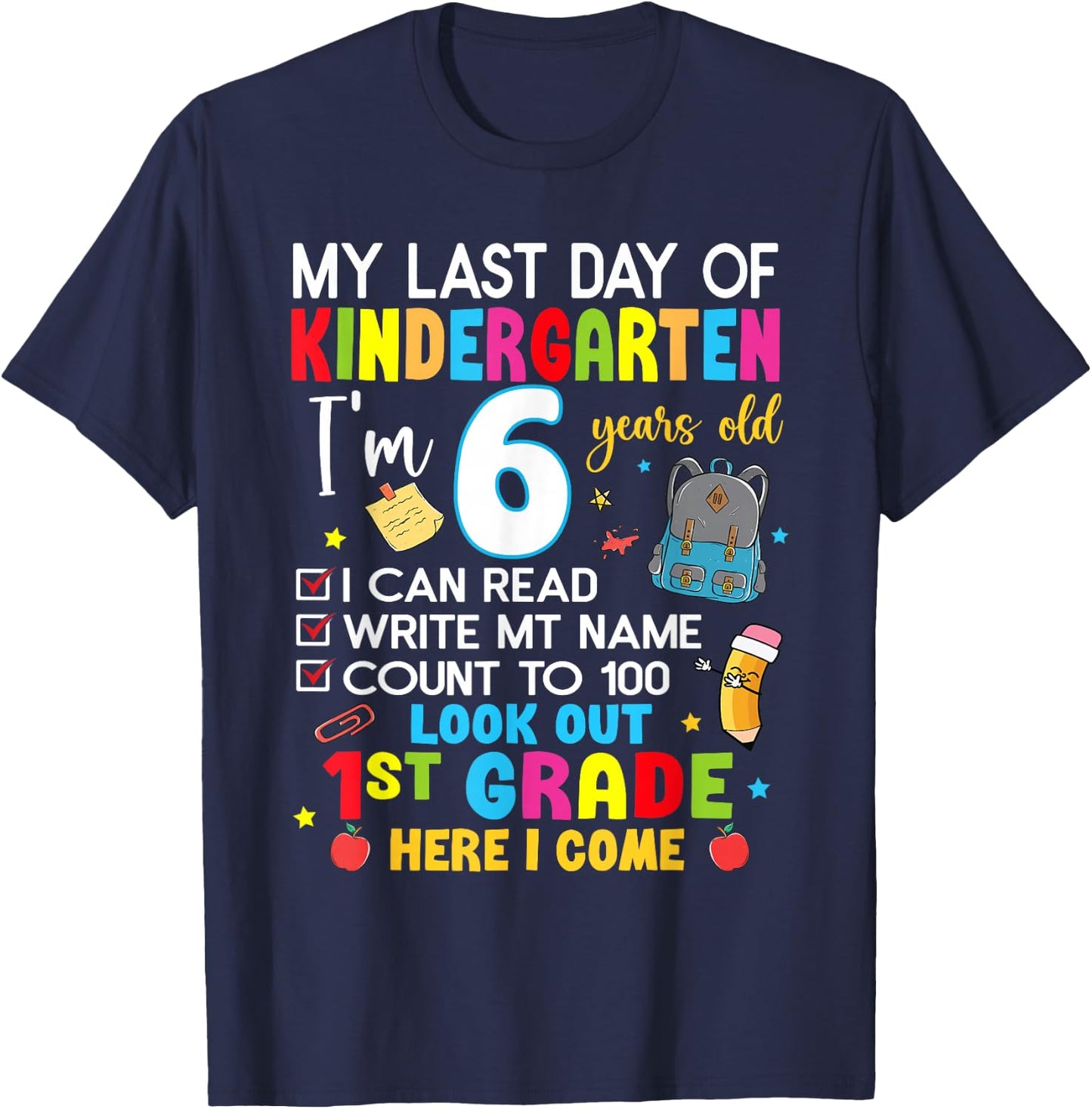 My Last Day Of Kindergarten 1st Grade Here I Come Graduation T-Shirt - T-Shirt | Navy