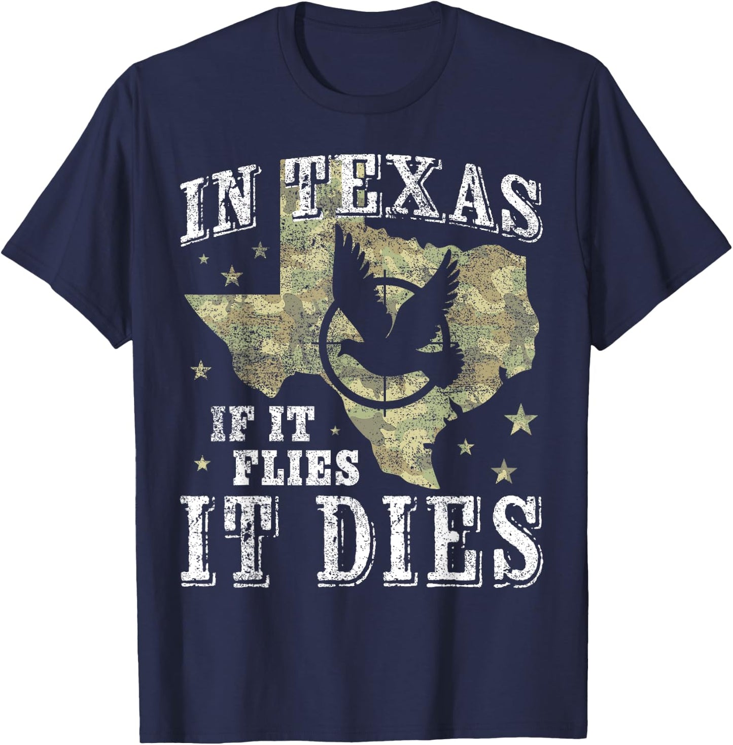 Texas Dove Hunting Season - It Flies It Dies - Dove Hunter T-Shirt - T-Shirt | Navy