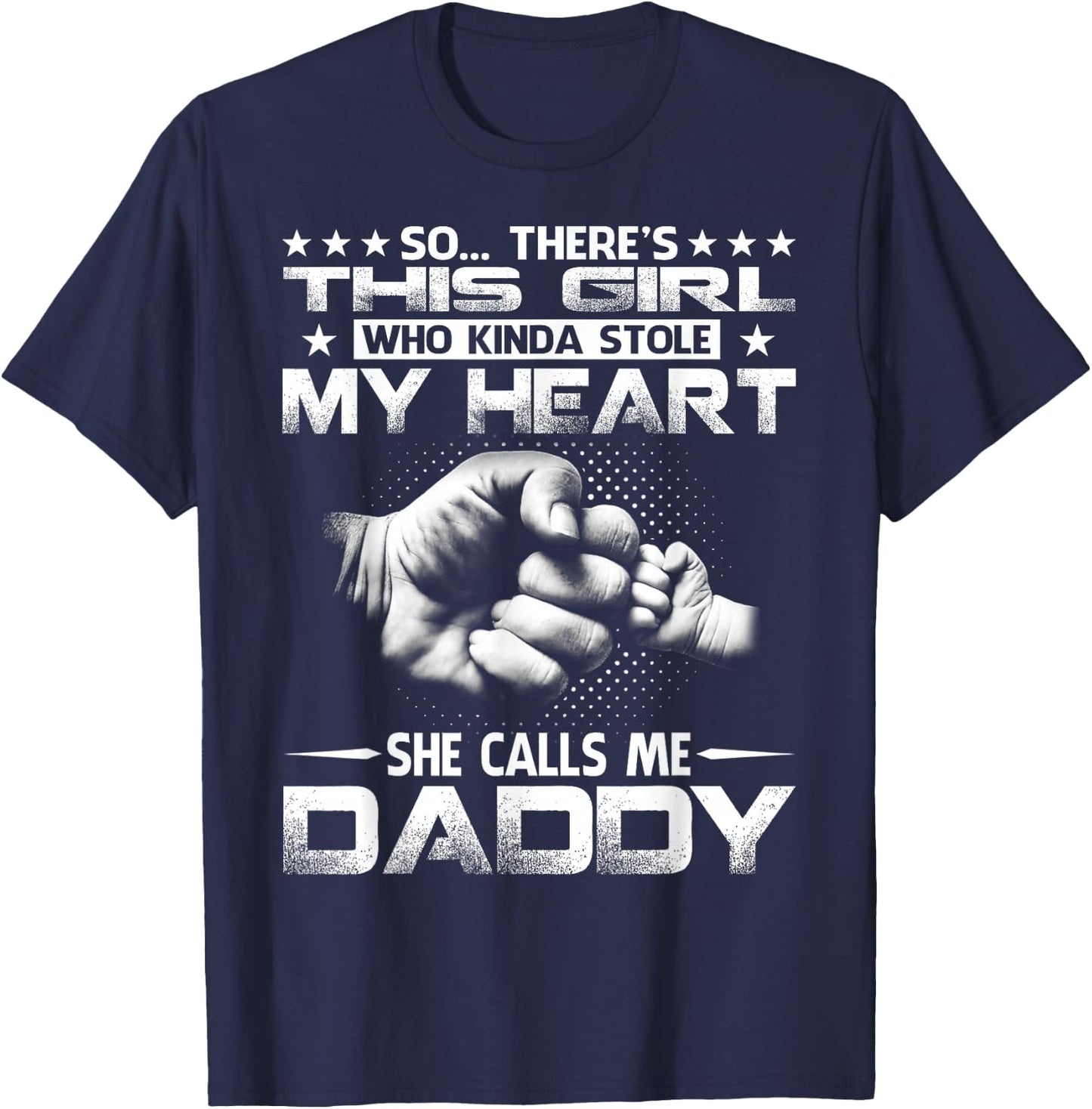 This Girl Who Kinda Stole My Heart She Calls Me Daddy T-Shirt - T-Shirt | Navy