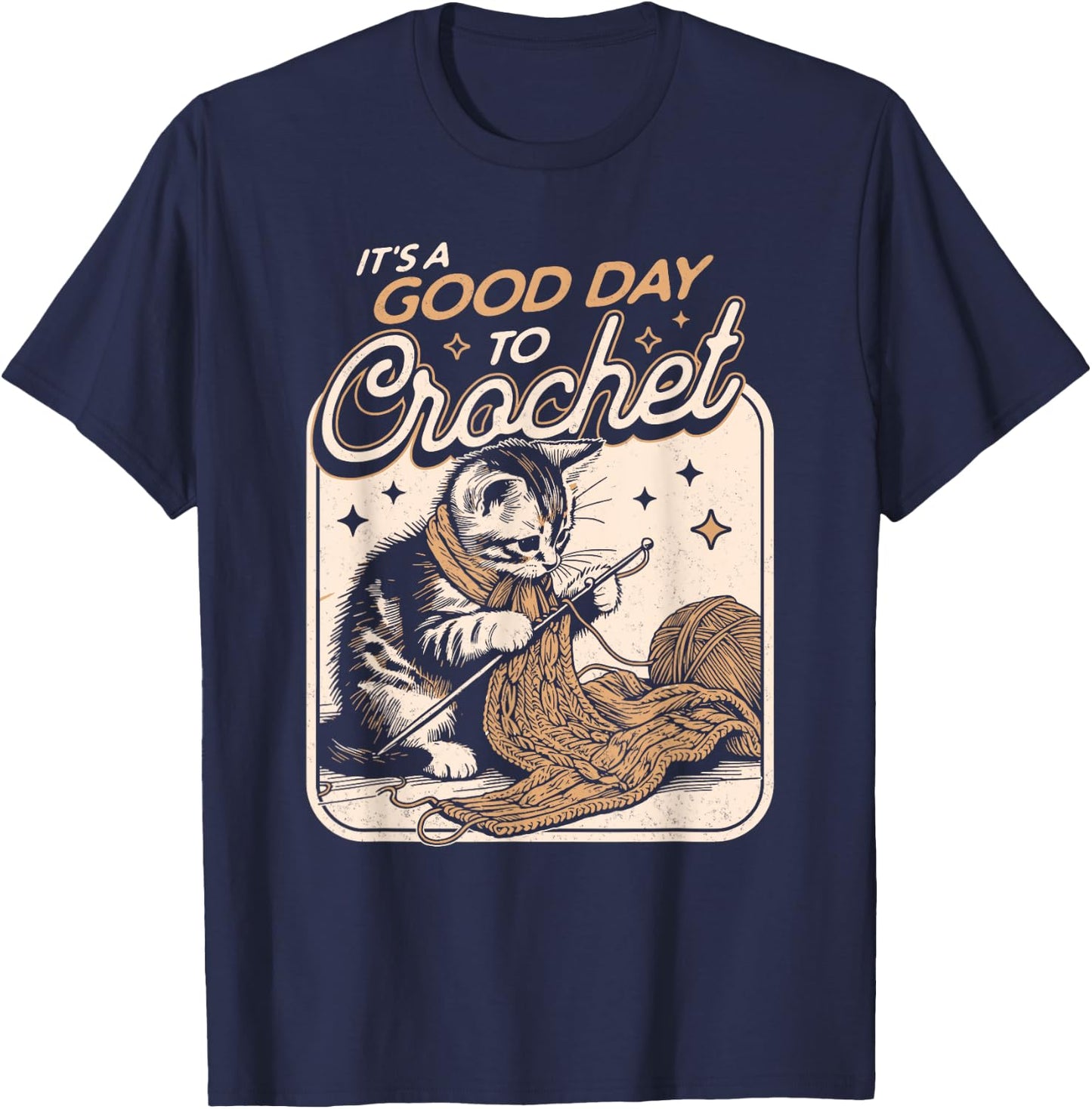 It's a Good Day to Crochet Cat - Crochet Lovers Crocheter Men Women T-Shirt - T-Shirt | Navy