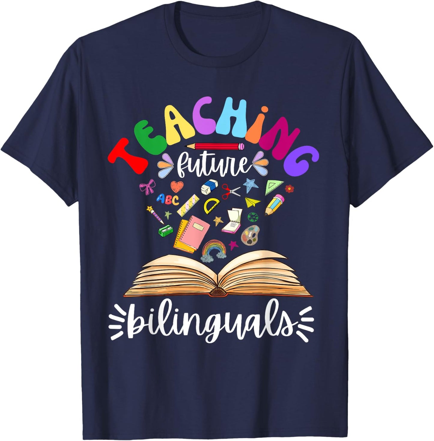 Cute Teaching Future Bilinguals Teacher Language Teachers T-Shirt - T-Shirt | Navy