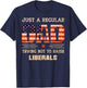 Just A Regular Dad Trying Not To Rise Liberals Father's Day T-Shirt - T-Shirt | Navy