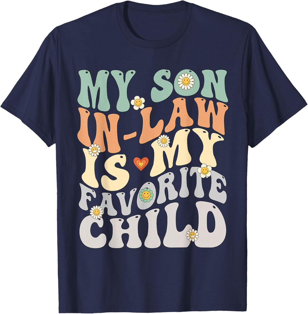 My Son In Law Is My Favorite Child Groovy Retro Vintage T-Shirt - T-Shirt | Navy