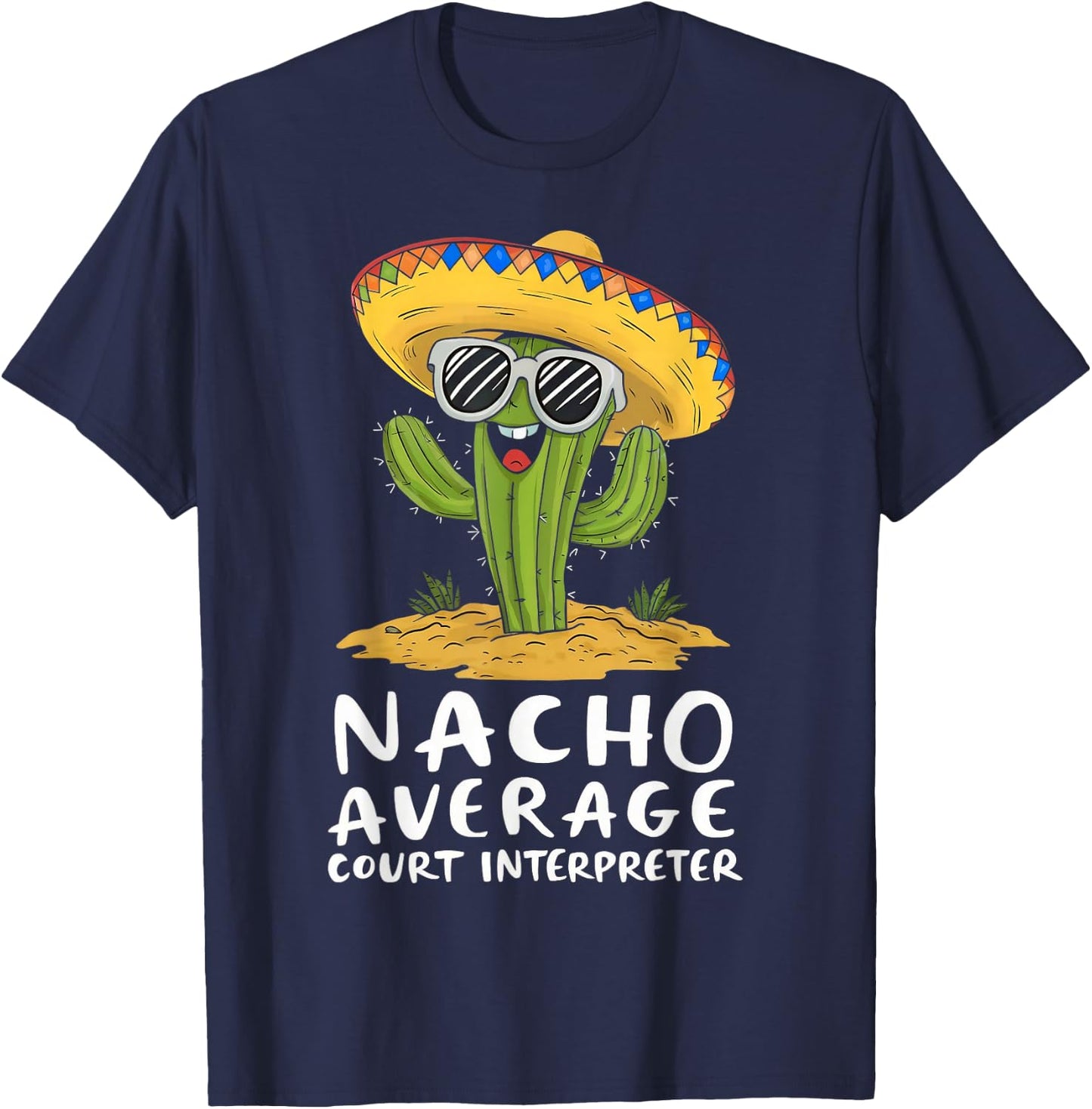 Funny Nacho Average Court Interpreter Appreciation T-Shirt - T-Shirt | Navy