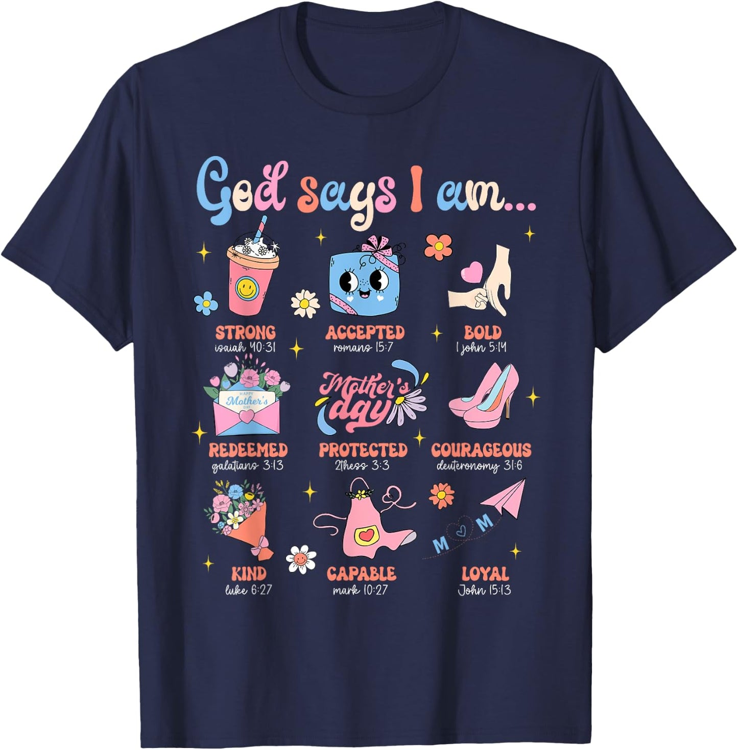 Mother's Day Christian Mom Mama God Say I Am Bible Verse T-Shirt - T-Shirt | Navy