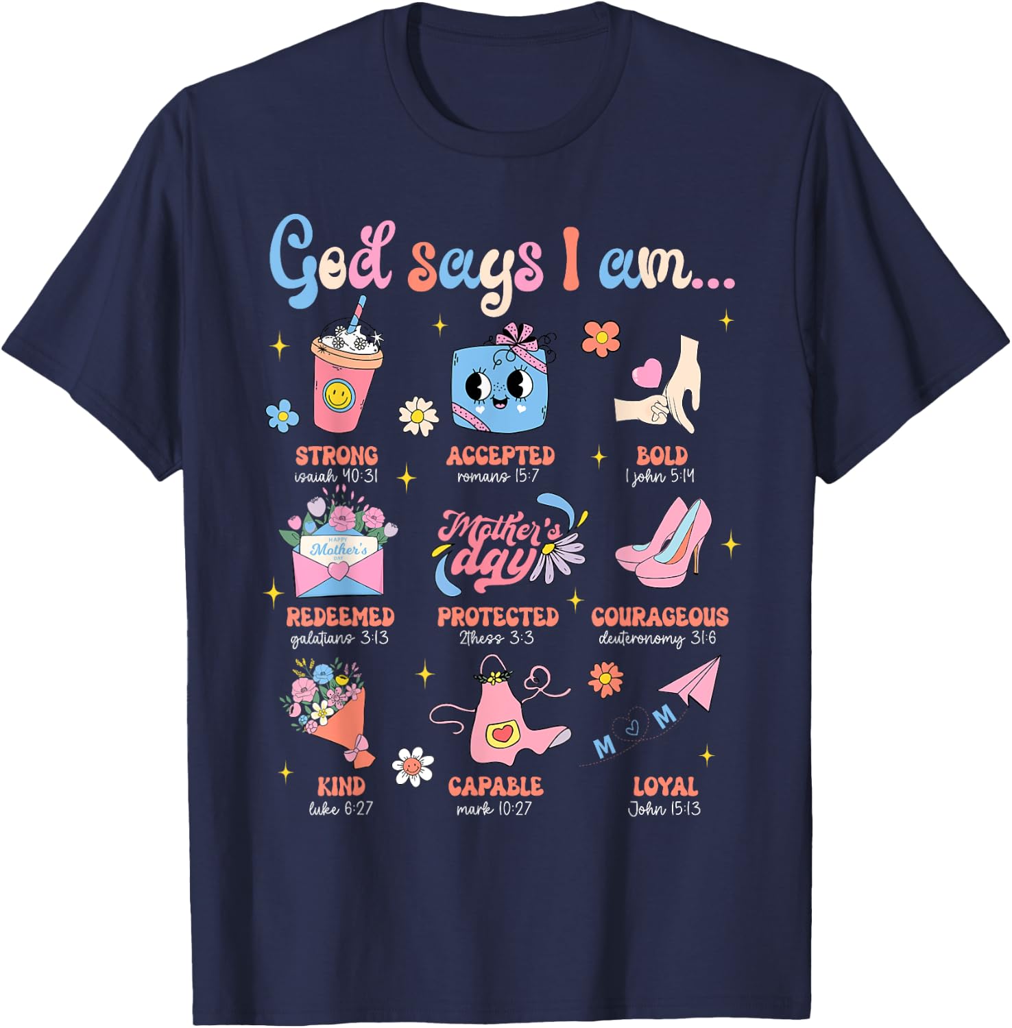 Mother's Day Christian Mom Mama God Say I Am Bible Verse T-Shirt - T-Shirt | Navy
