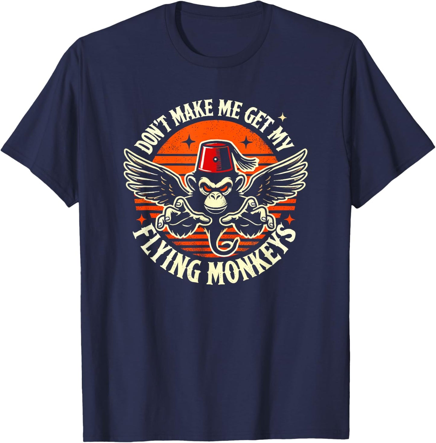 Dont Make Me Get My Flying Monkeys Halloween T-Shirt - T-Shirt | Navy