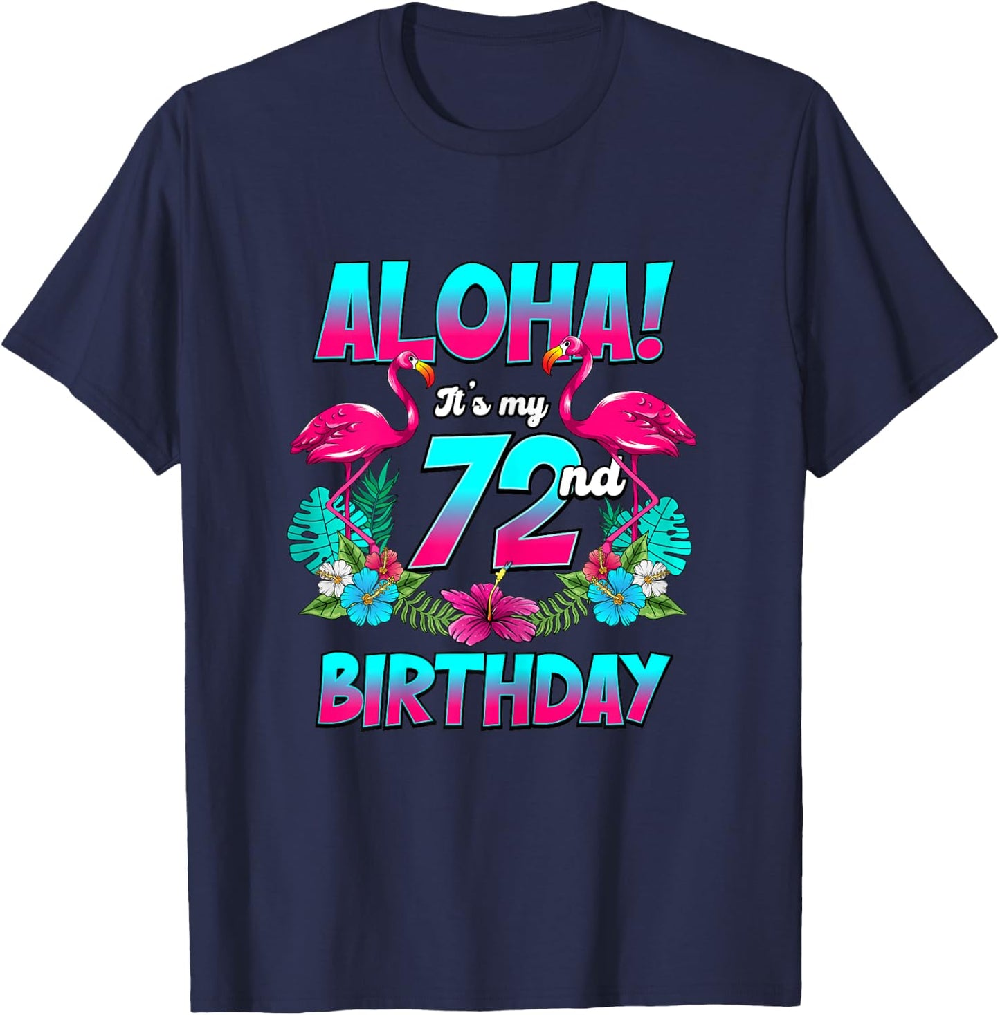 Aloha 72nd Birthday Flamingo Hawaii 72 Years Old Women T-Shirt - T-Shirt | Navy