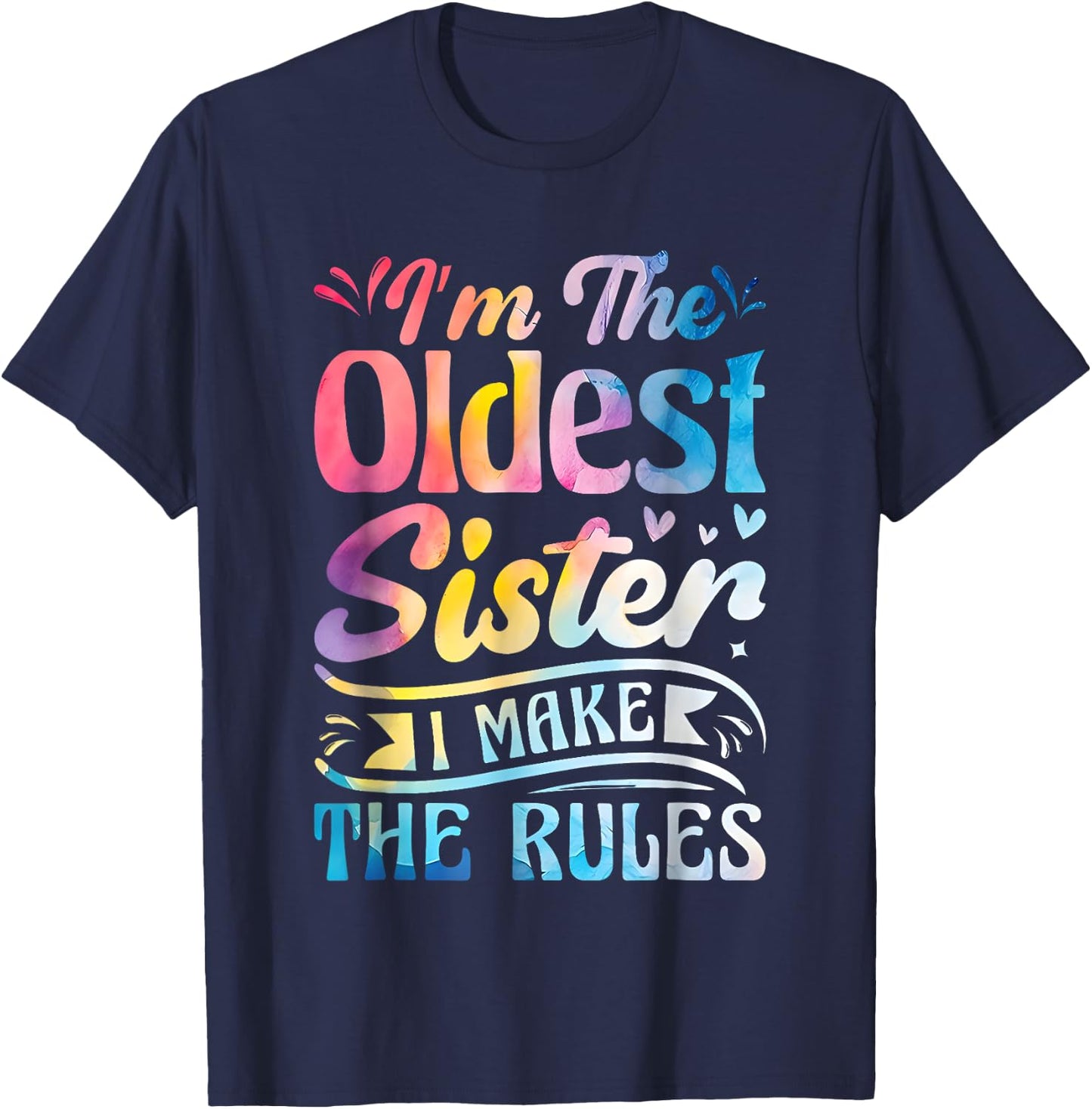 I'm The Oldest Sister I Make The Rule Funny Matching Sibling T-Shirt - T-Shirt | Navy