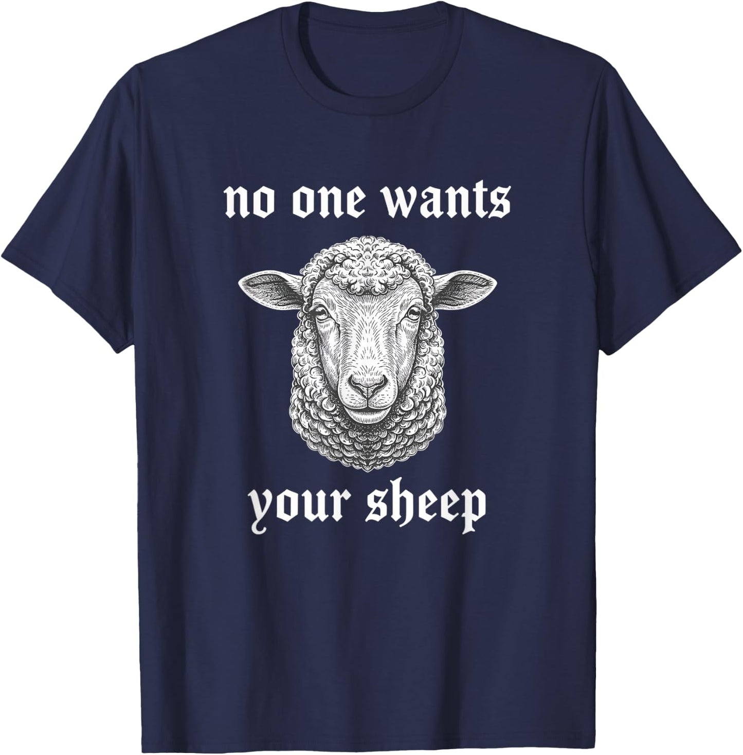 No One Wants Your Sheep Funny Farm Animals Gamer T-Shirt - T-Shirt | Navy