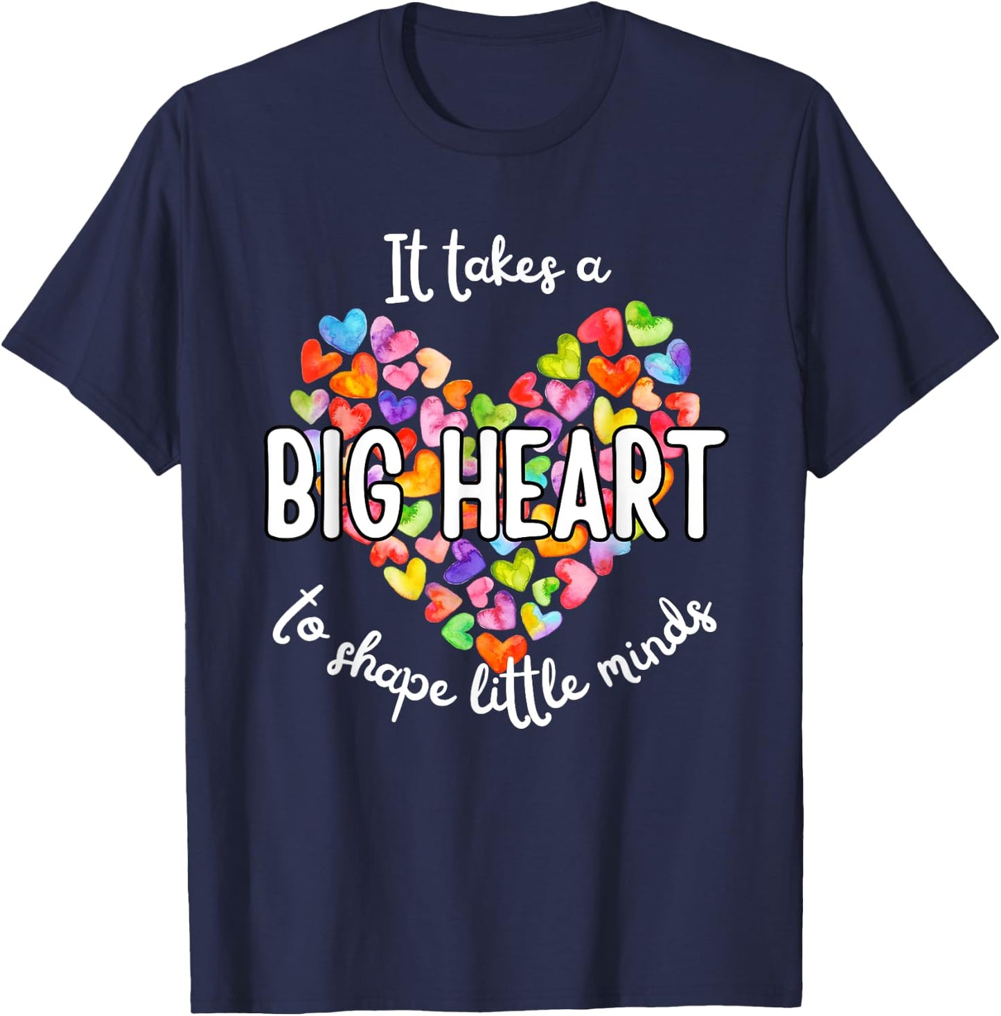It Takes A Big Heart To Shape Little Minds Teacher Men Women Kids T-Shirt - T-Shirt | Navy