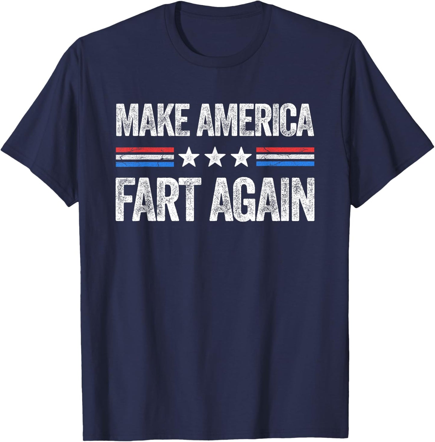 Make America Fart Again Funny US Patriotic 4th of July Women Men T-Shirt - T-Shirt | Navy