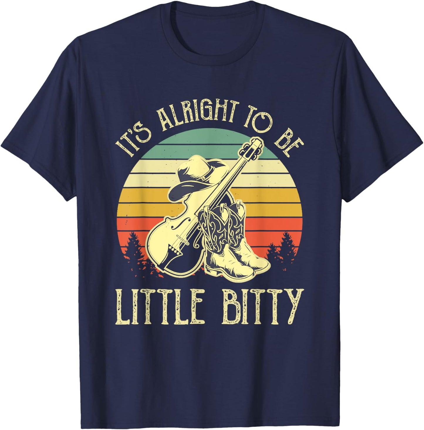 It’s Alright To Be Little Bitty Country Music T-Shirt - T-Shirt | Navy