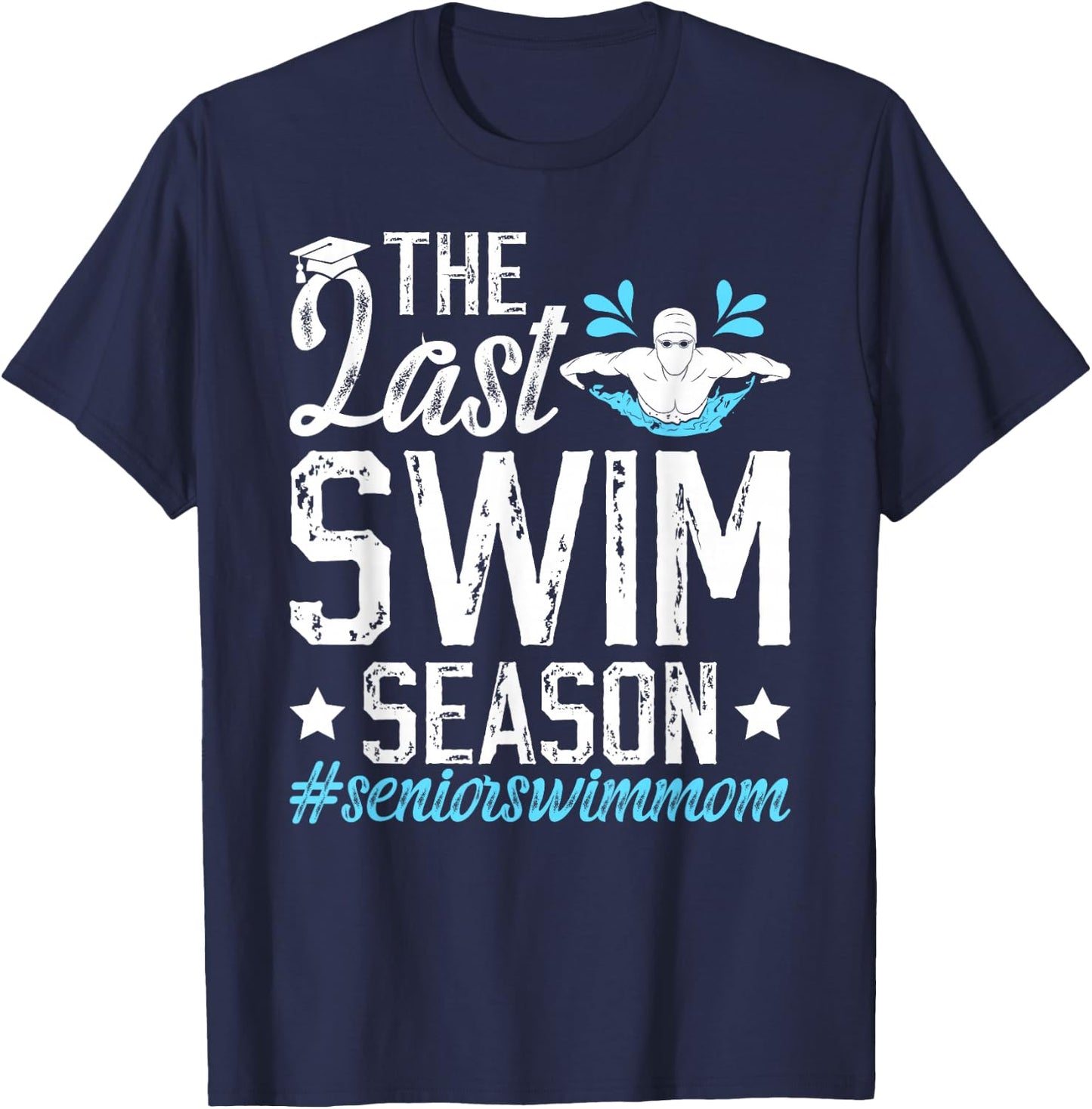 Last Swim Season Swim Senior Mom Swimming Senior Mama T-Shirt - T-Shirt | Navy