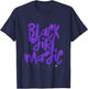 Black Girl Magic Gift Lavender Purple African Queen Melanin T-Shirt - T-Shirt | Navy