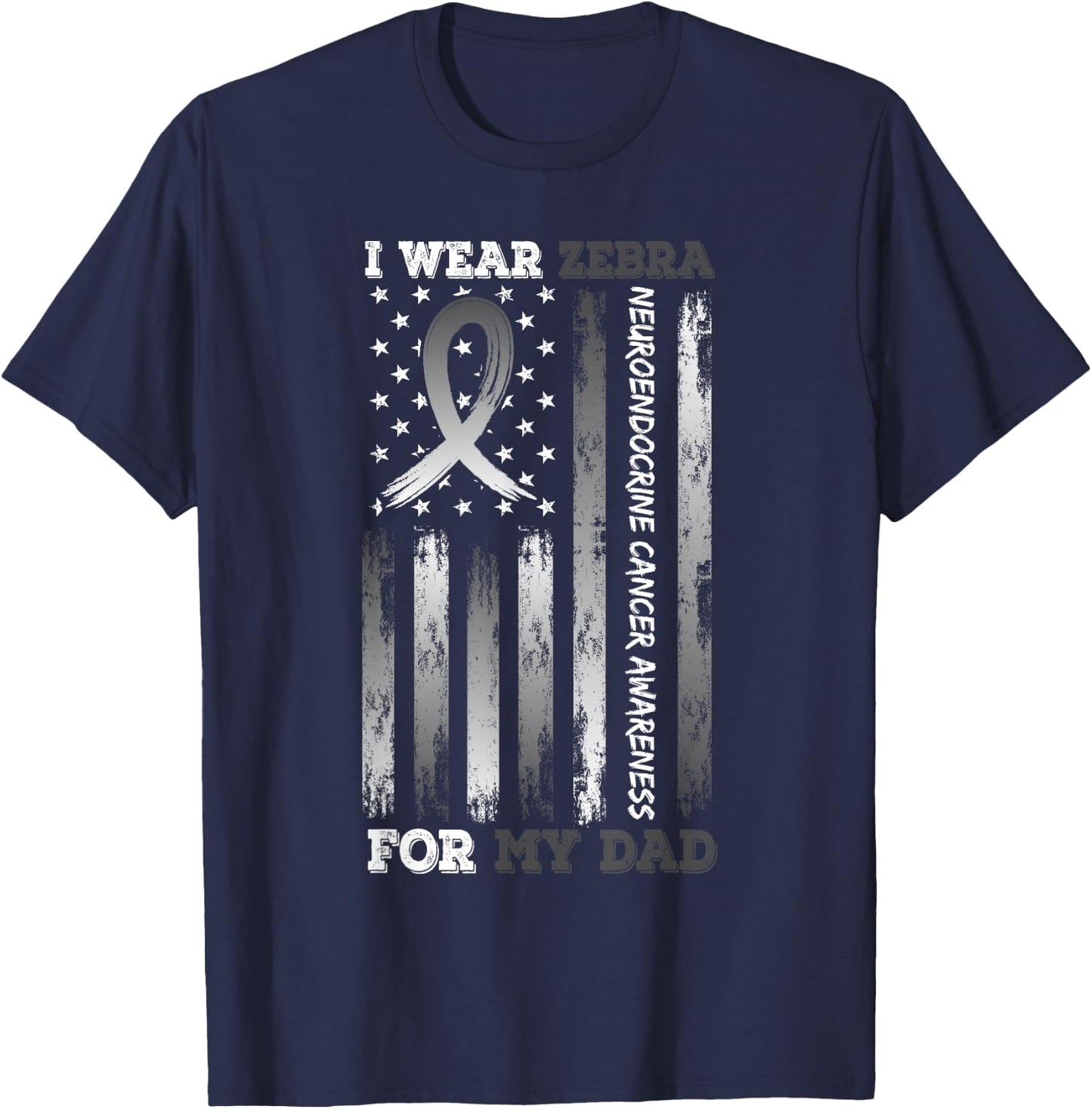 I Wear Zebra For My Dad USA Flag Ribbon Neuroendocrine Women Kids Men T-Shirt - T-Shirt | Navy