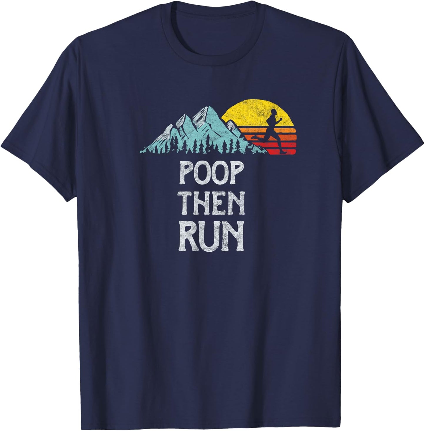 Nature Rush Outdoor Sports Threads Poop Then Run! Funny Trail Running Graphic T-Shirt - T-Shirt | Navy