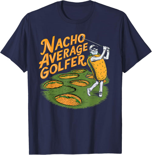 Nacho Average Golfer Golf And Tacos Classic
