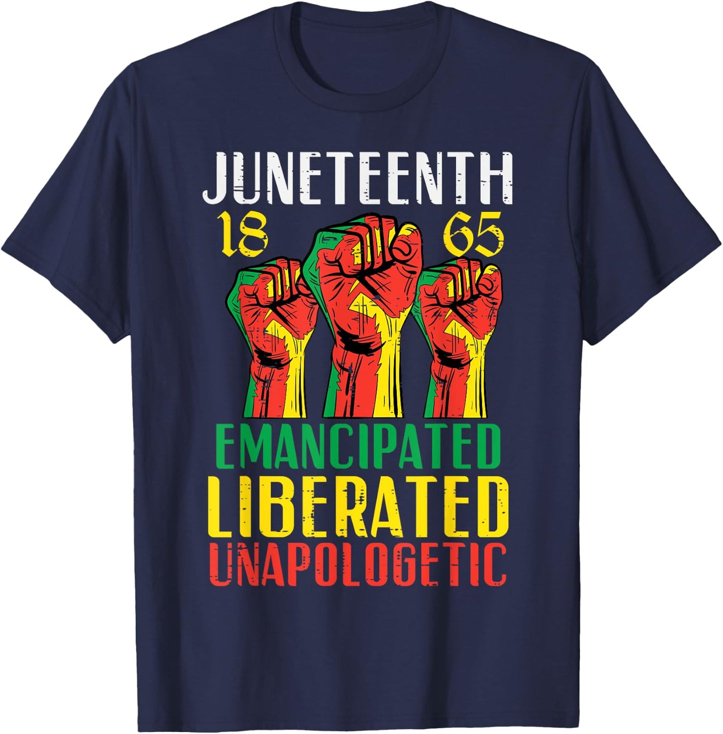 Juneteenth Emancipated Liberated Unapologetic Women Kids Men T-Shirt - T-Shirt | Navy