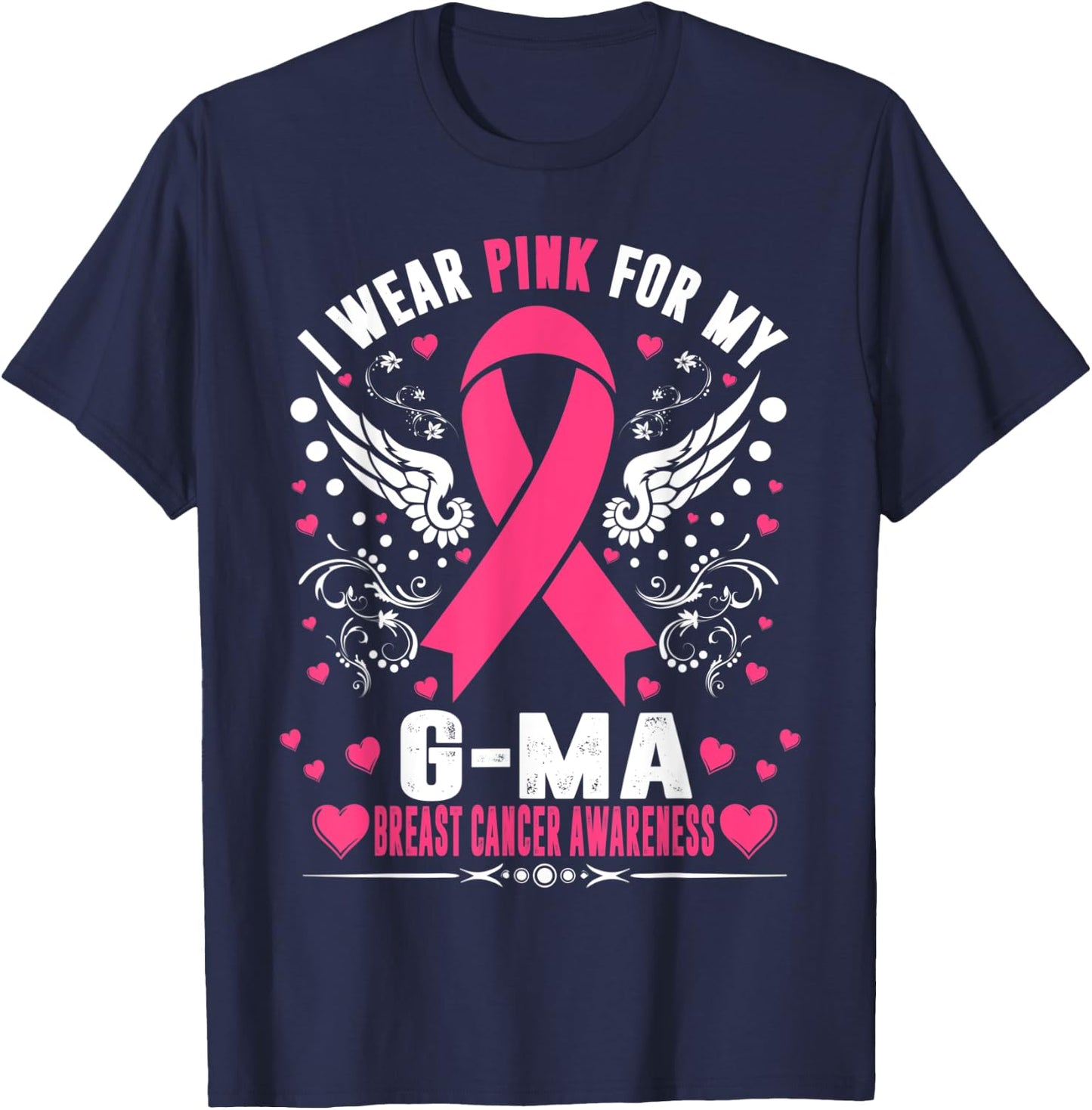 I Wear Pink For My G-Ma Pink Ribbon Breast Cancer Awareness T-Shirt - T-Shirt | Navy