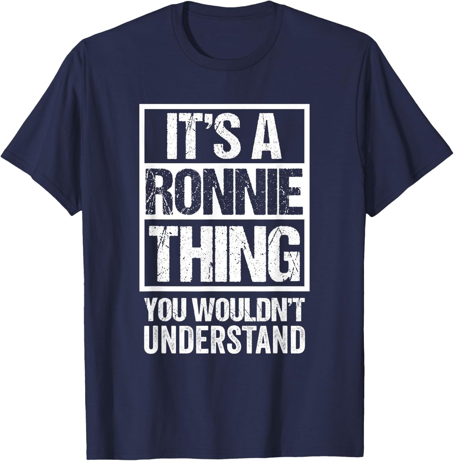 It's A Ronnie Thing You Wouldn't Understand T-Shirt - T-Shirt | Navy
