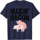 Funny Making Bacon Gift Women Cool Pig Bacon Joke T-Shirt - T-Shirt | Navy