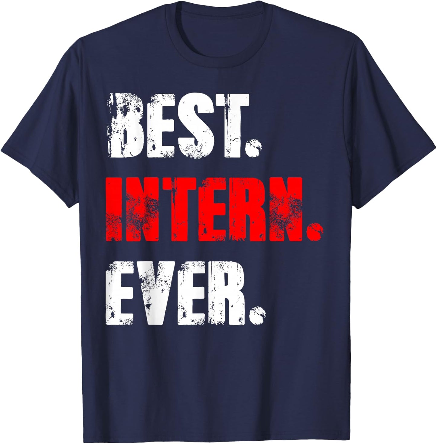 Best Intern Ever Work Assistant Internship T-Shirt - T-Shirt | Navy