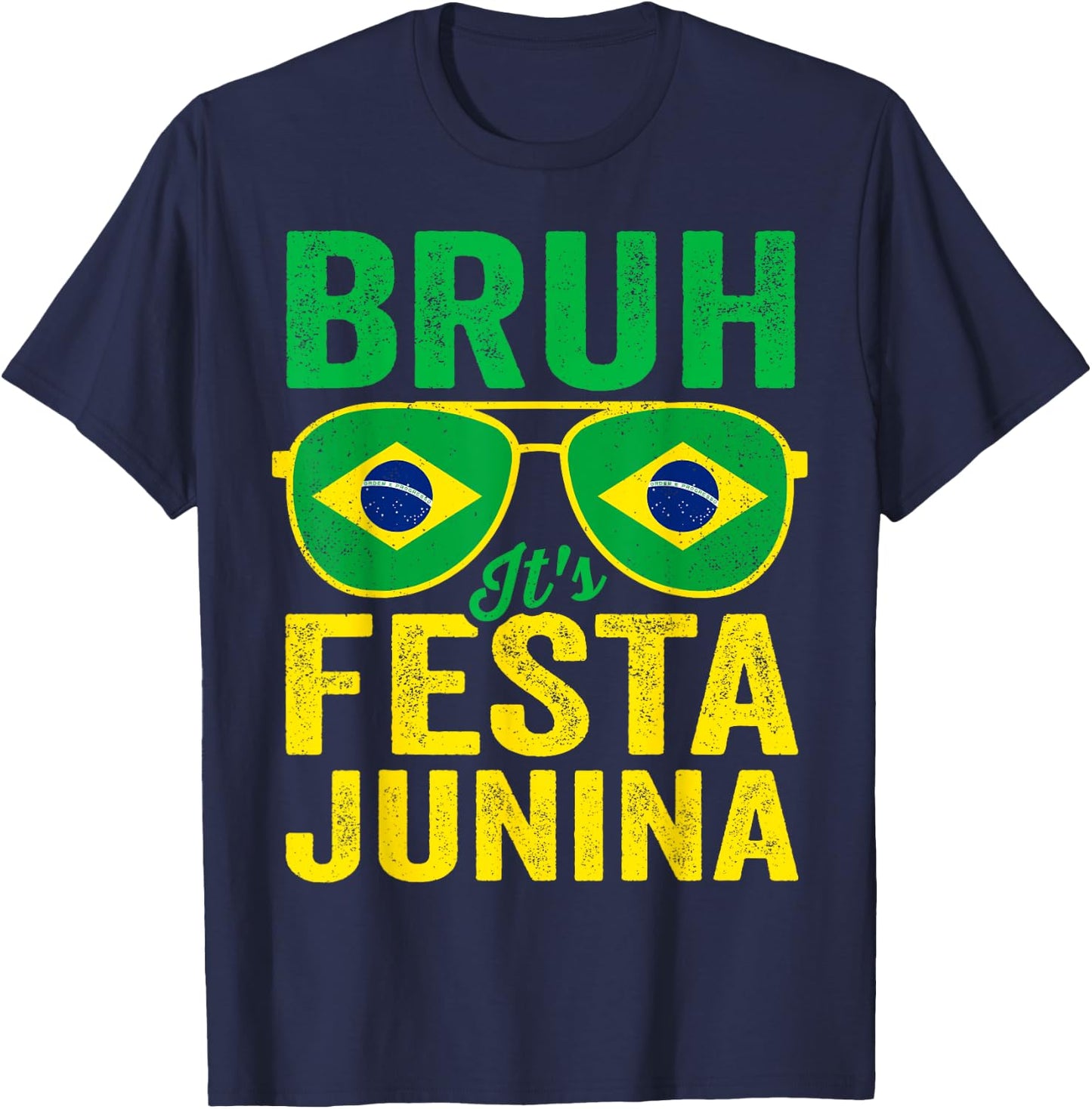 Bruh It's Festa Junina 2025 Funny Brazilian Festival Brasil T-Shirt - T-Shirt | Navy
