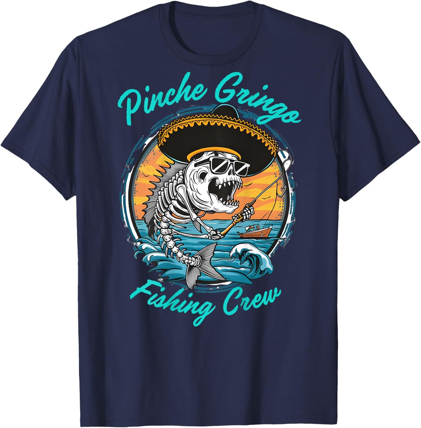 Pinche Gringo Fishing Crew (Back) T-Shirt - T-Shirt | Navy
