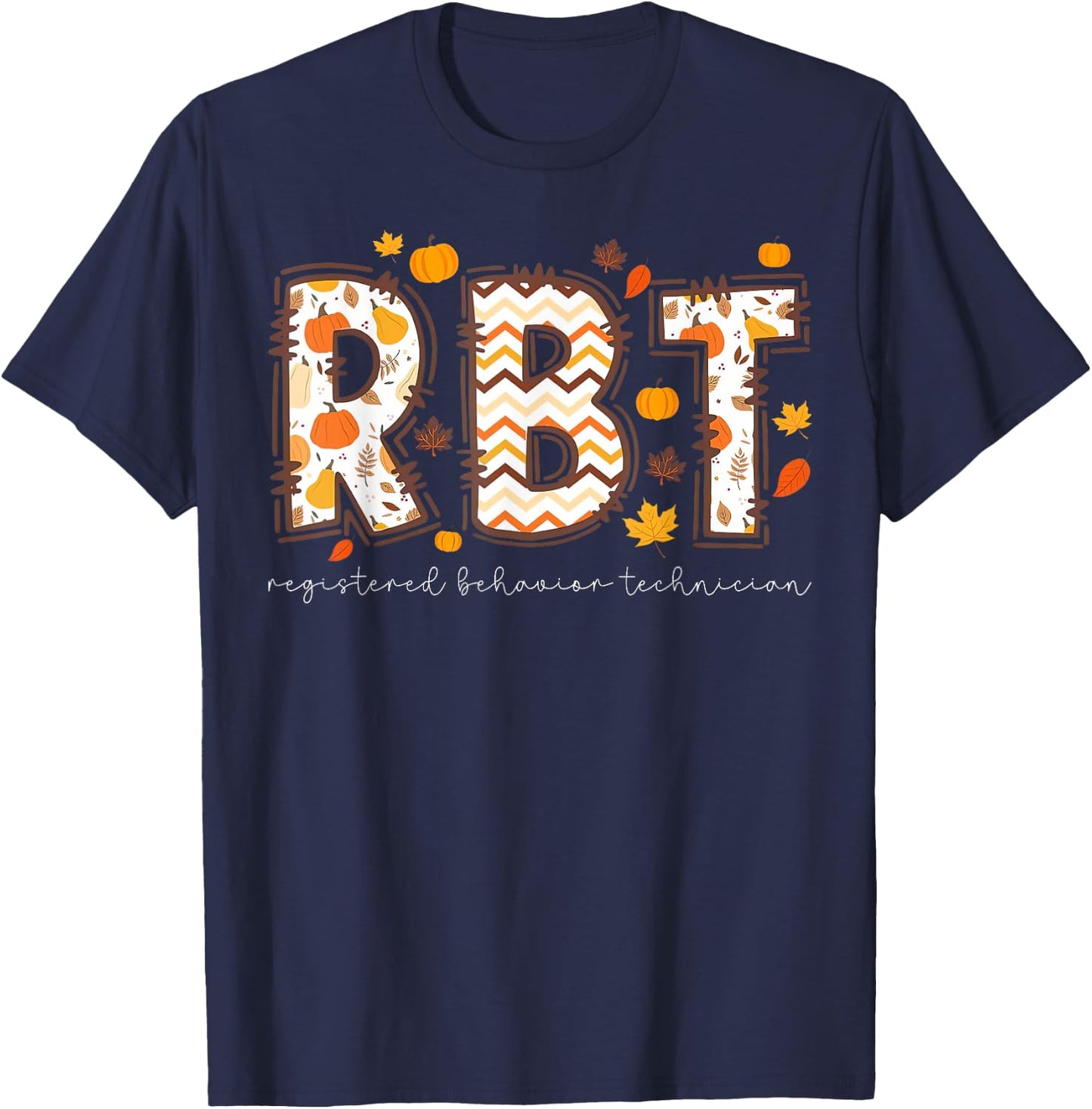 RBT Registered Behavior Technician Thanksgiving Fall Autum T-Shirt - T-Shirt | Navy