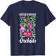 Never Enough Orchids Orchid Flower Orchid Whisperer T-Shirt - T-Shirt | Navy