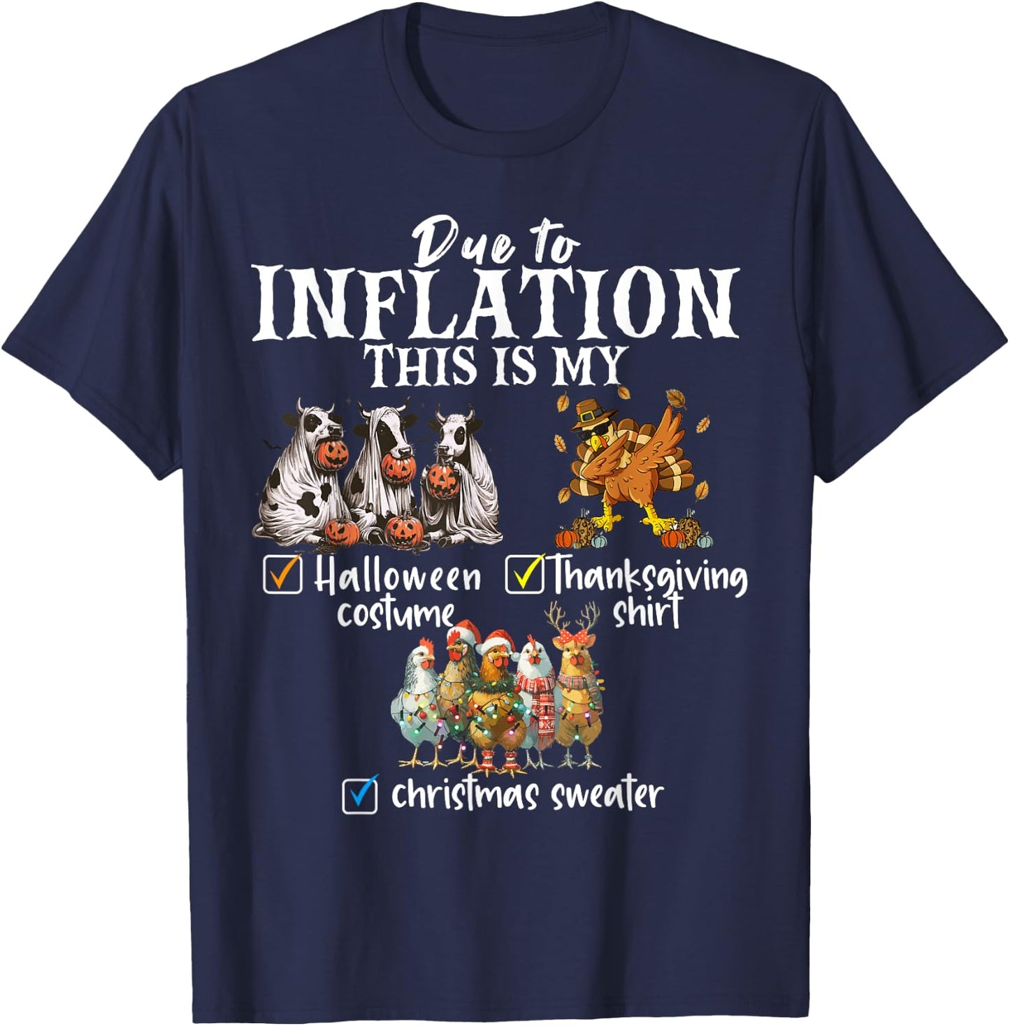 Due To Inflation This Is My Halloween Thanksgiving Xmas T-Shirt - T-Shirt | Navy