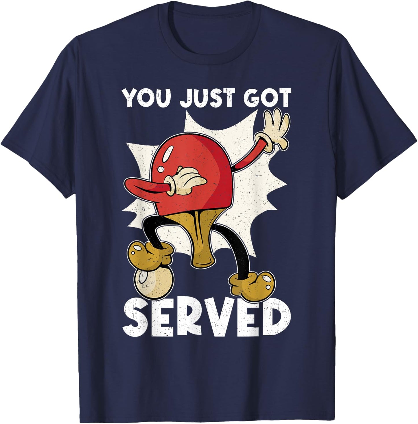 You Just Got Served | Funny Table Tennis T-Shirt - T-Shirt | Navy