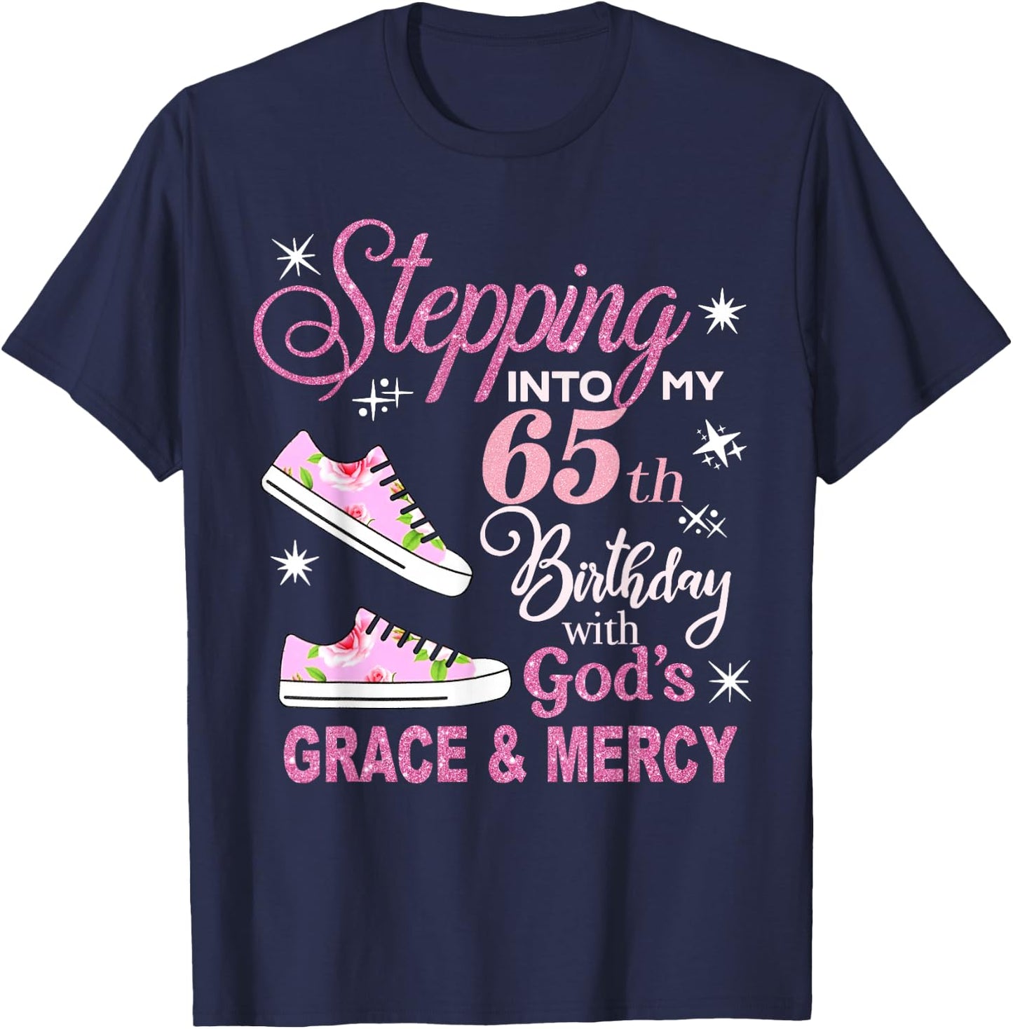 Stepping into my 65th Birthday with God's Grace & Mercy T-Shirt - T-Shirt | Navy