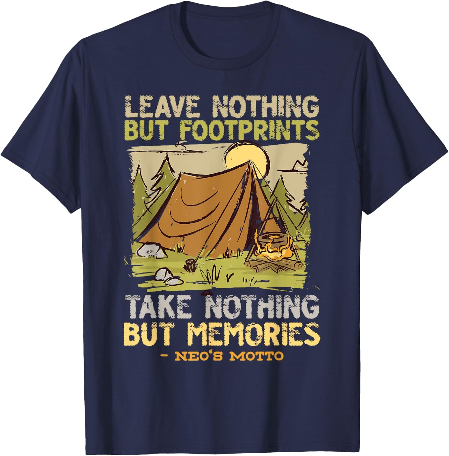 Take Nothing But Memories Neo Motto Tent Camping Hobby T-Shirt - T-Shirt | Navy
