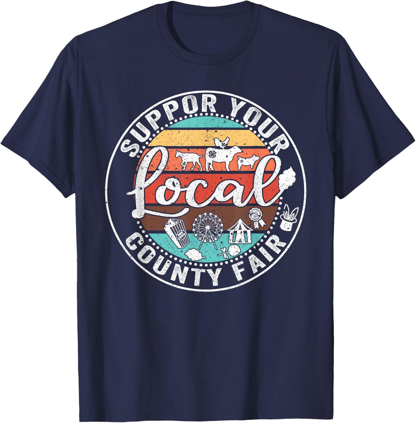 Support Your Local County Fair Farmer Country Farm Life , Small, Black T-Shirt - T-Shirt | Navy