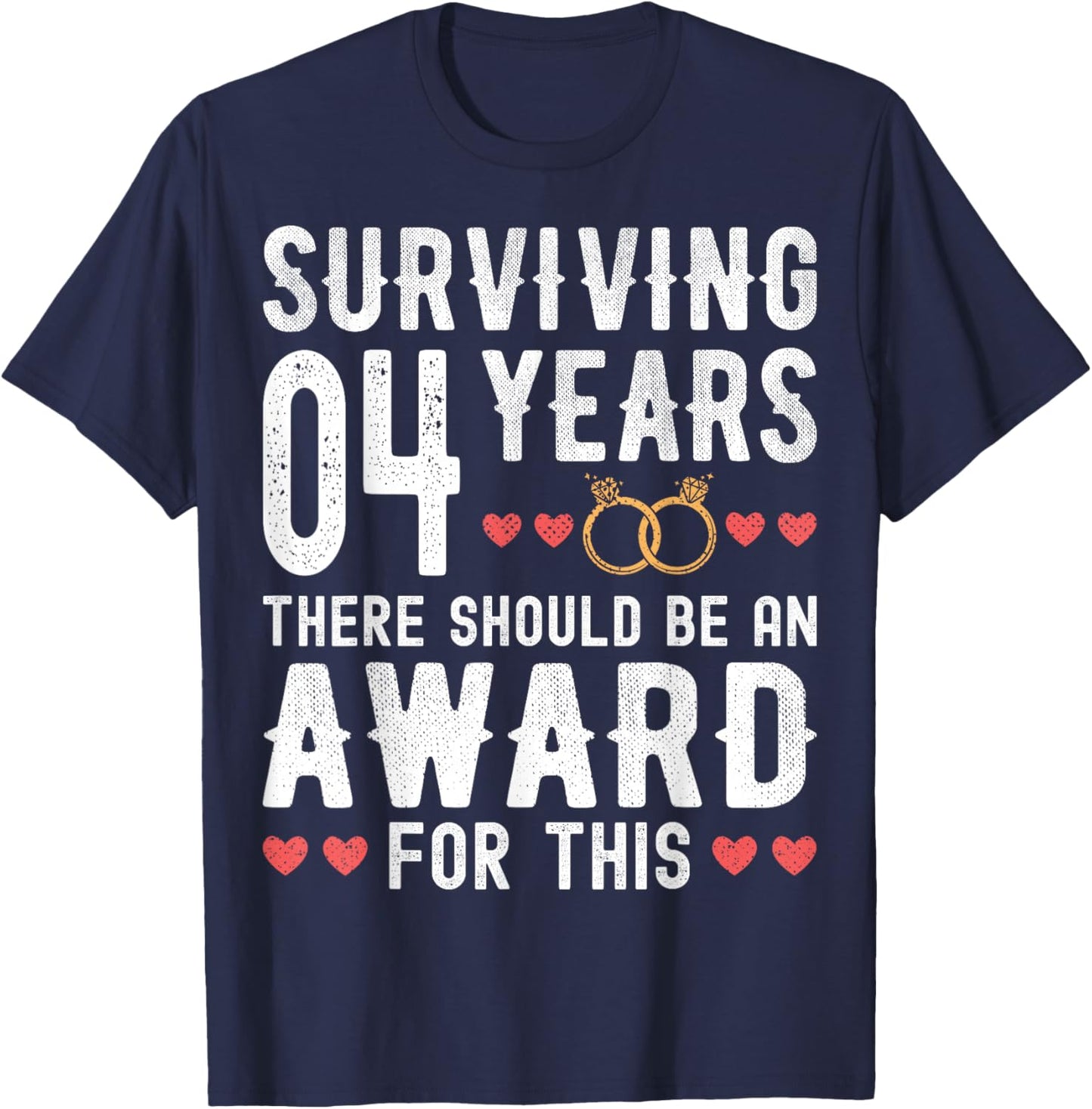 Surviving 4 Years There Should Be - 4th Wedding Anniversary T-Shirt - T-Shirt | Navy