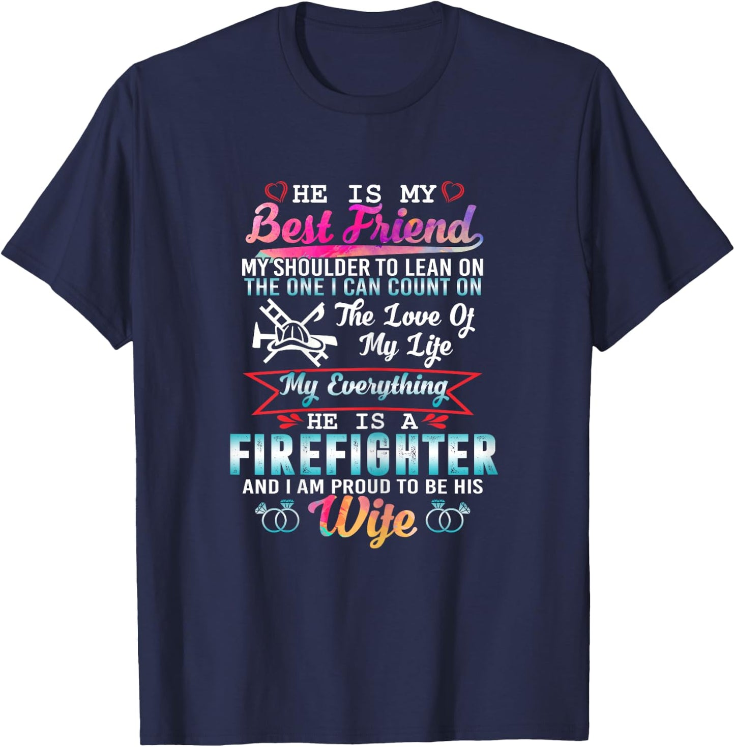 My Husband Is A Firefighter And I Am Proud To Be His Wife T-Shirt - T-Shirt | Navy
