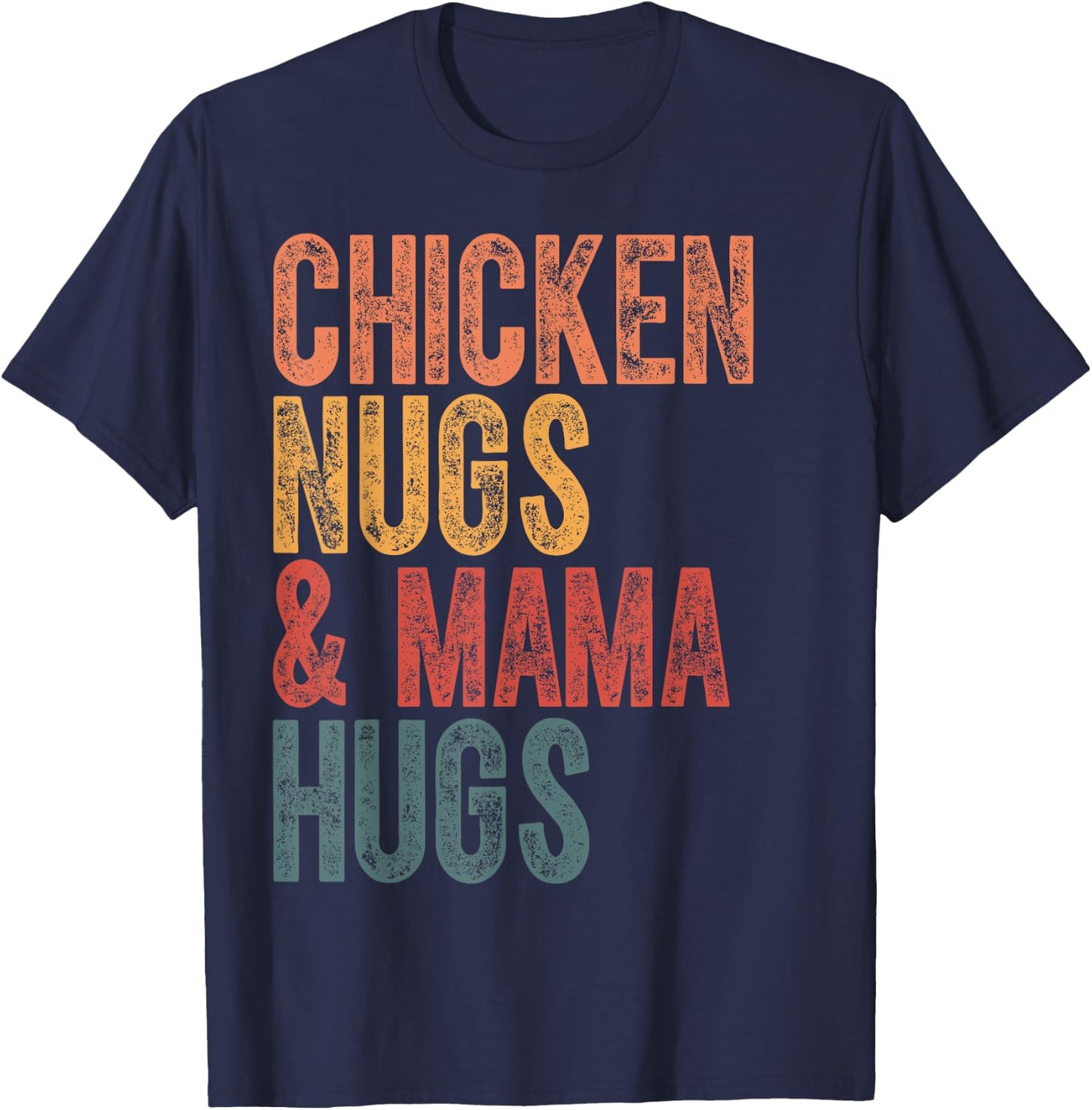 Chicken Nugs And Mama Hugs Funny Chicken Nugget Lover T-Shirt - T-Shirt | Navy