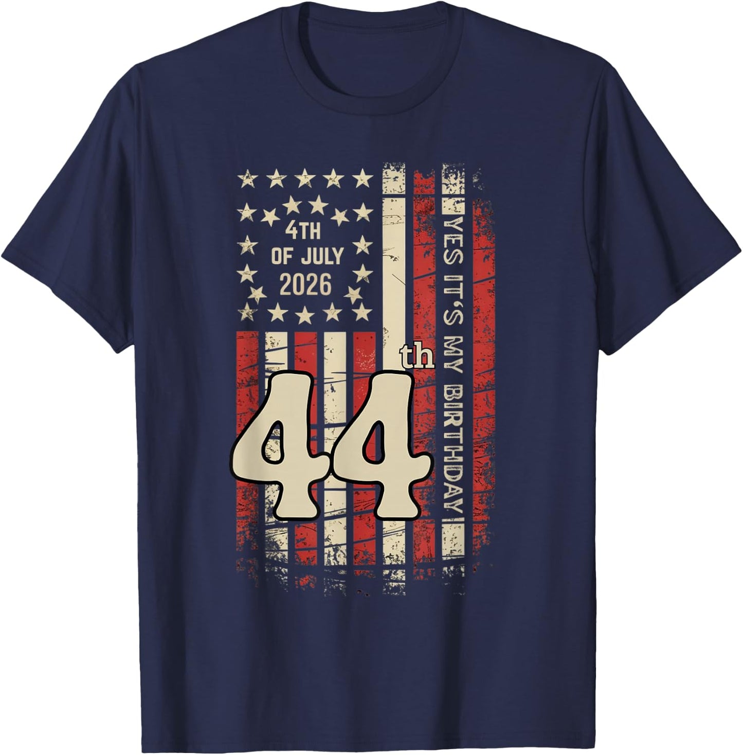 July 4th Yes It's My 44th Birthday Distressed American Flag T-Shirt - T-Shirt | Navy
