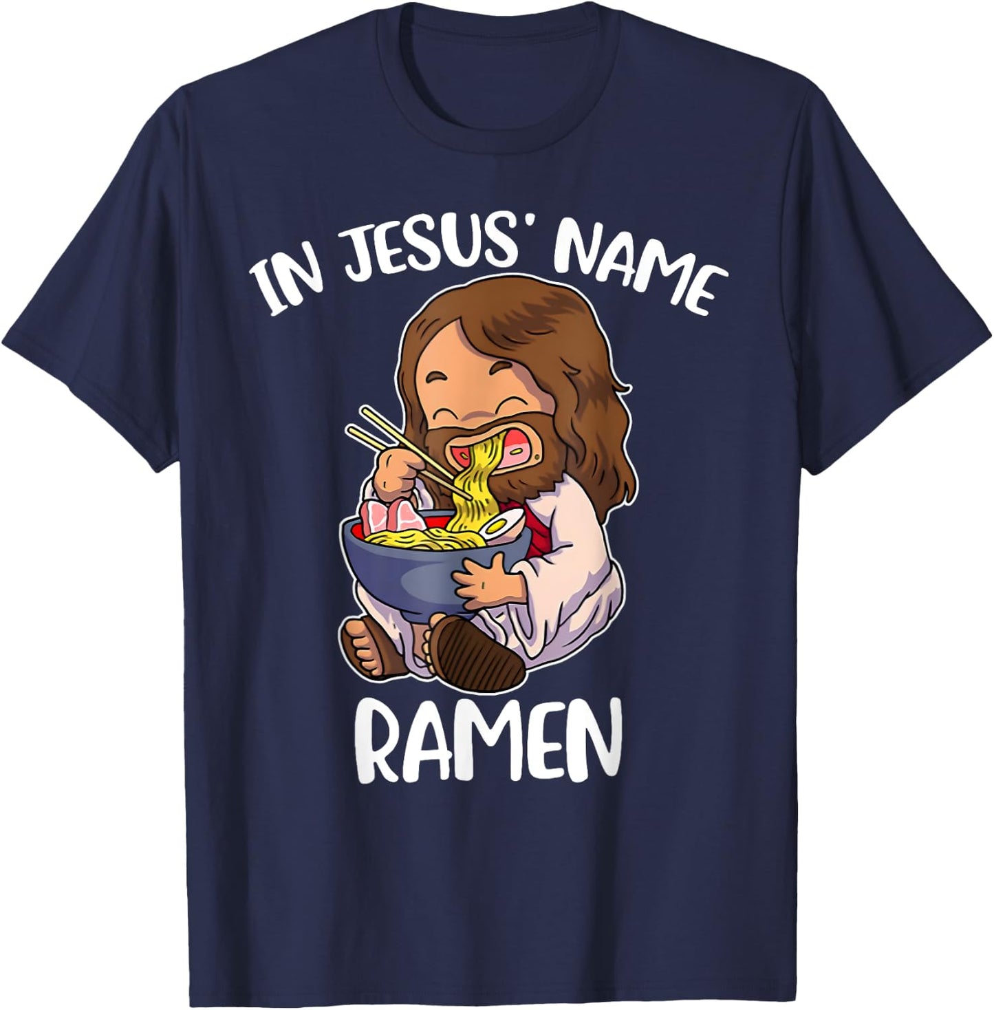 In Jesus' Name Ramen Funny Ramen Lover T-Shirt - T-Shirt | Navy